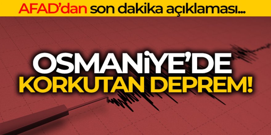 Osmaniye'de 5.1 büyüklüğünde deprem!