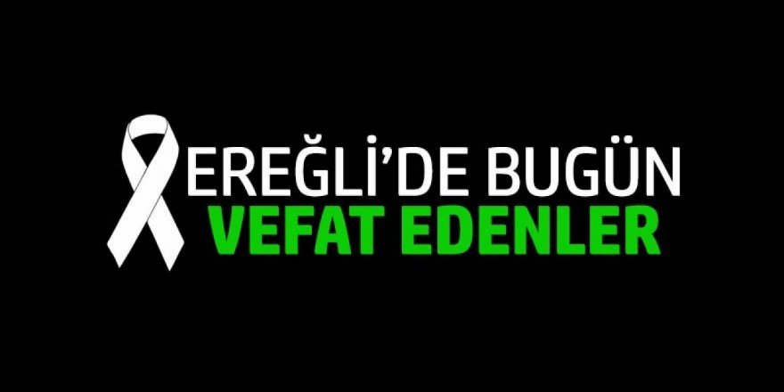 12 Ekim 2022 Ereğli'de vefat edenler