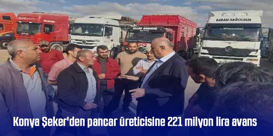 Konya Şeker'den pancar üreticisine 221 milyon lira avans