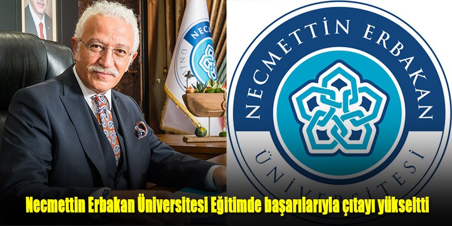 Necmettin Erbakan Üniversitesi Türkiye ve Dünya sıralamasında yükseldi