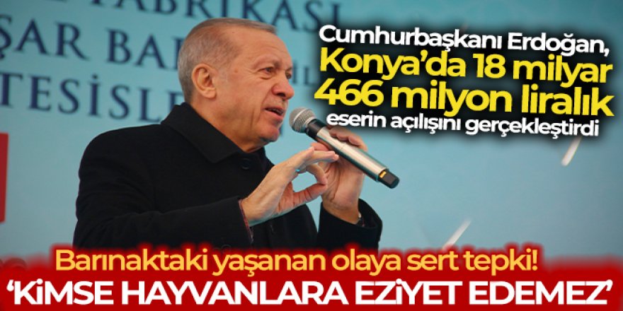 Cumhurbaşkanı Erdoğan, Konya'da 18 milyar 466 milyon liralık eserin açılışını gerçekleştirdi