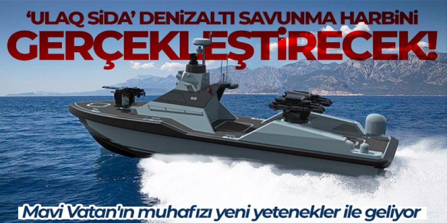 'ULAQ SİDA' denizaltı savunma harbi görevini gerçekleştirecek
