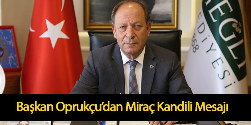 Başkan Oprukçu’dan Miraç Kandili Mesajı