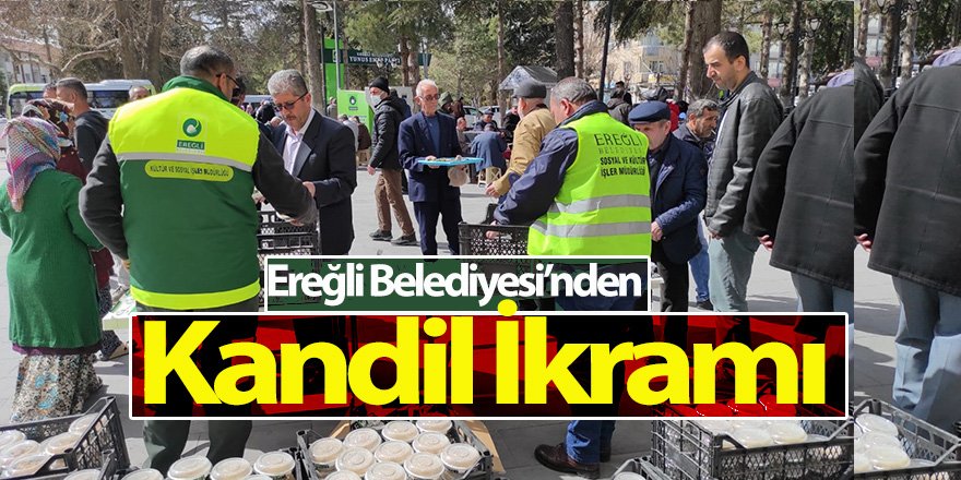 Ereğli Belediyesi’nden Kandil İkramı