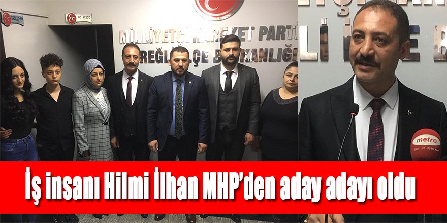 İş insanı Hilmi İlhan MHP’den aday adaylığını açıkladı