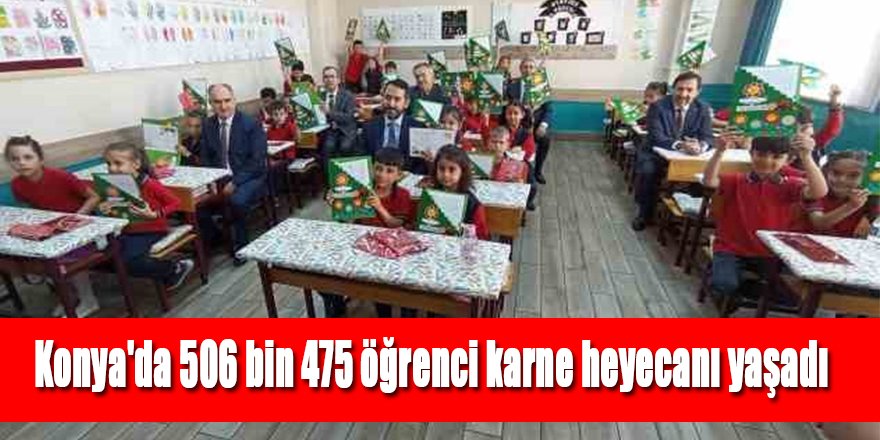 Konya'da 506 bin 475 öğrenci karne heyecanı yaşadı