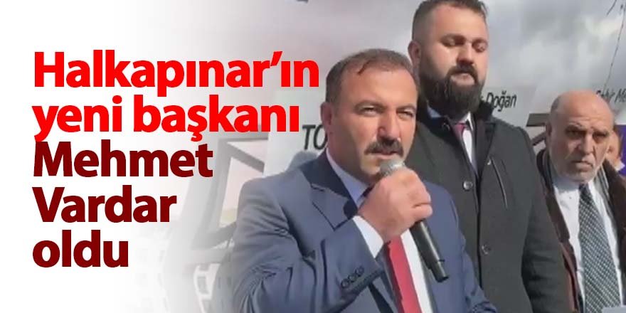 Halkapınar’ın yeni başkanı Mehmet Vardar oldu