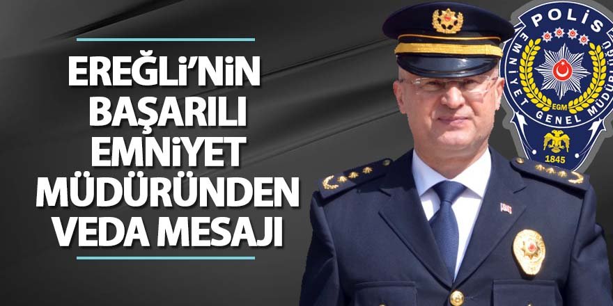 Ereğli Emniyet Müdüründen Veda Mesajı