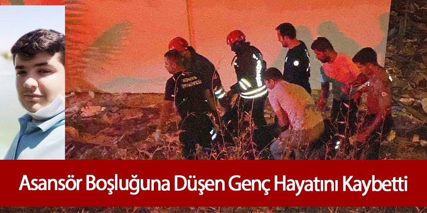 Asansör Boşluğuna Düşen Genç Hayatını Kaybetti