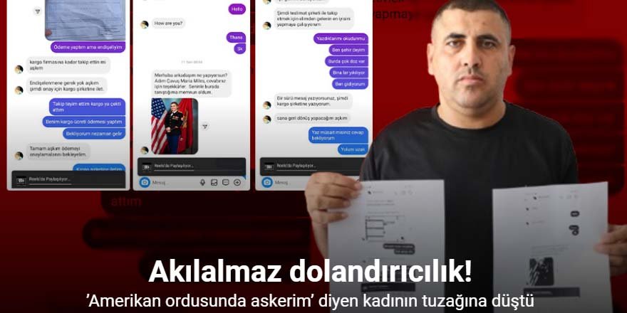 ’Amerikan ordusunda askerim’ diyen kadın hesabı üzerinden dolandırıldı