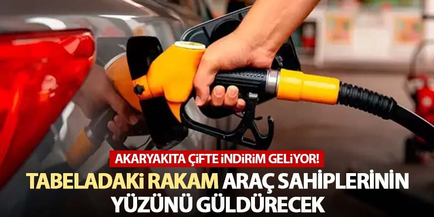 Akaryakıta çifte indirim geliyor