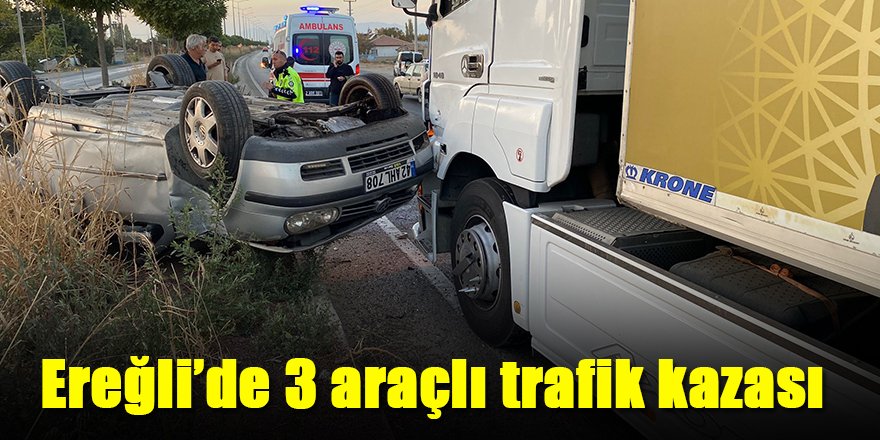 Ereğli’de 3 araçlı trafik kazası