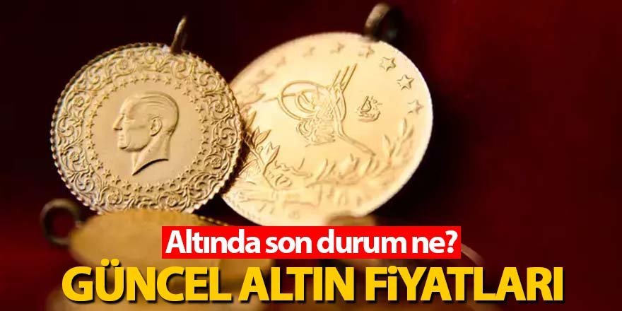 Altın fiyatları ne kadar?