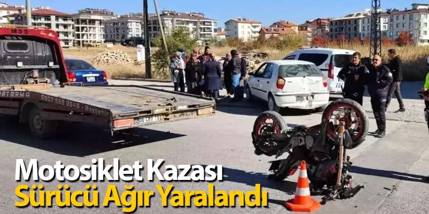 Motosiklet Kazası: Sürücü Ağır Yaralandı