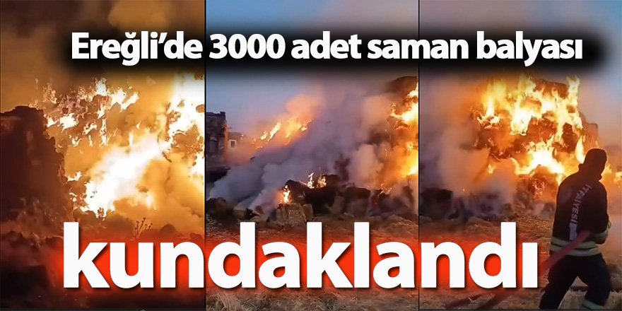 Ereğli’de 3000 adet saman balyası kundaklandı