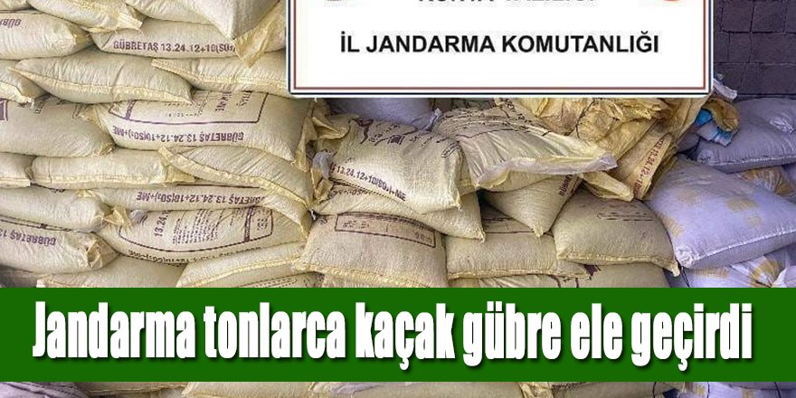 Jandarma tonlarca kaçak gübre ele geçirdi