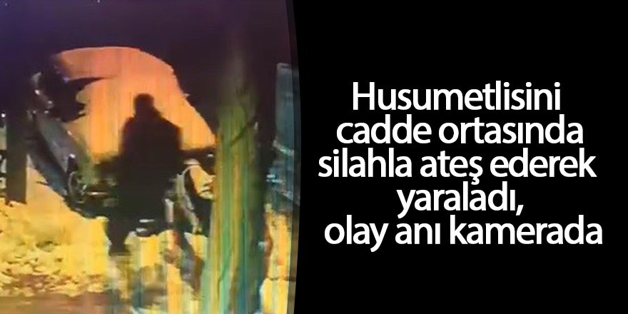 Husumetlisini cadde ortasında tabancayla vurarak yaraladı, olay anı kamerada