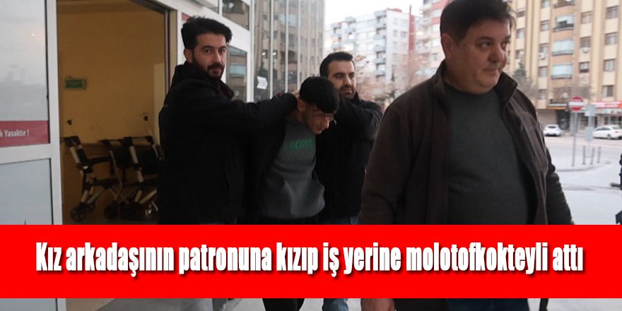 Kız arkadaşının patronuna kızıp iş yerine molotofkokteyli attı