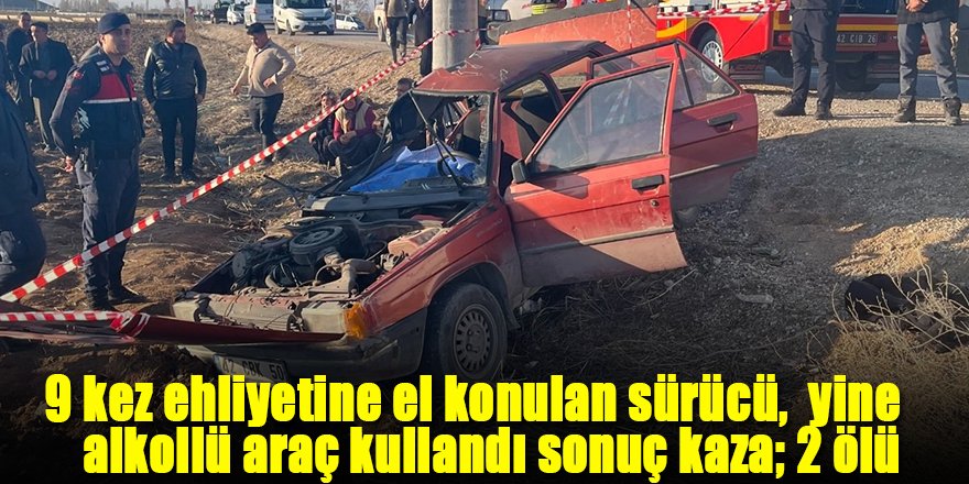 9 kez ehliyetine el konulan sürücü, yine alkollü araç kullandı; 2 ölü