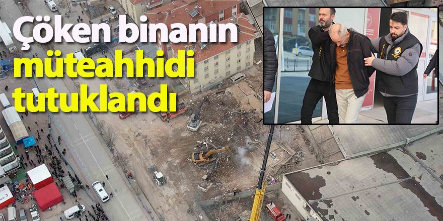 Çöken binanın müteahhidi tutuklandı