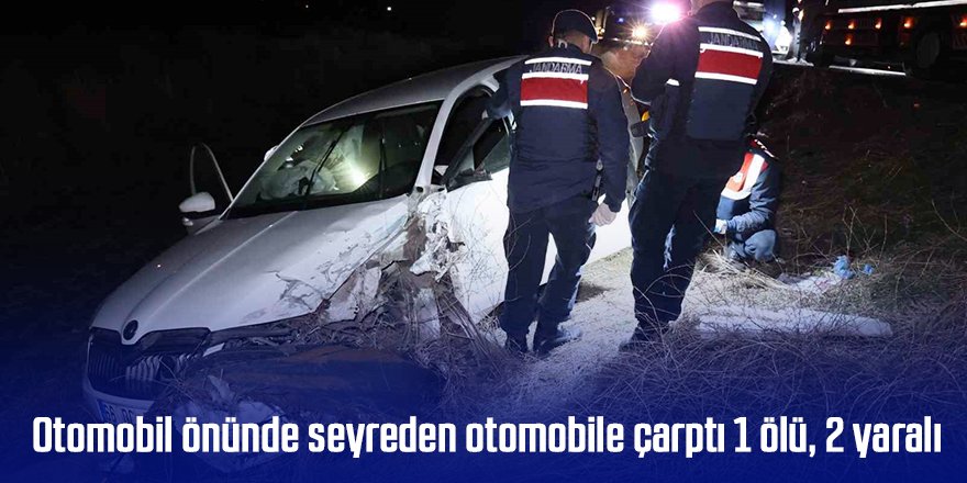 Otomobil önünde seyreden otomobile çarptı 1 ölü, 2 yaralı