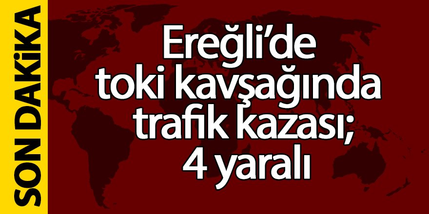 Son dakika haberi; Ereğli’de toki kavşağında trafik kazası 4 yaralı