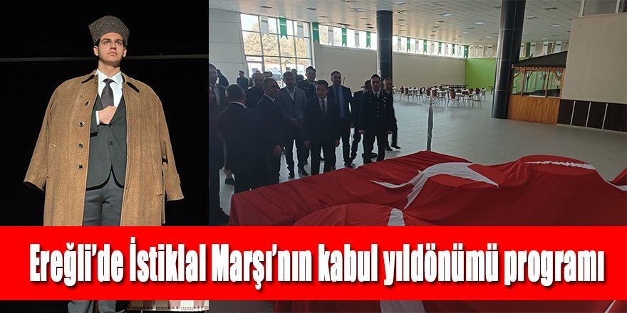 Ereğli’de, İstiklal Marşı’nın kabulü ve Mehmet Akif Ersoy’u Anma günü programı düzenlendi