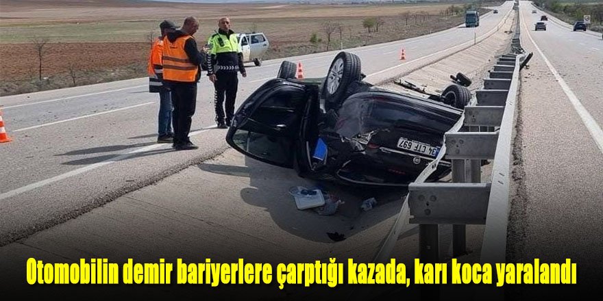 Otomobilin demir bariyerlere çarptığı kazada, karı koca yaralandı