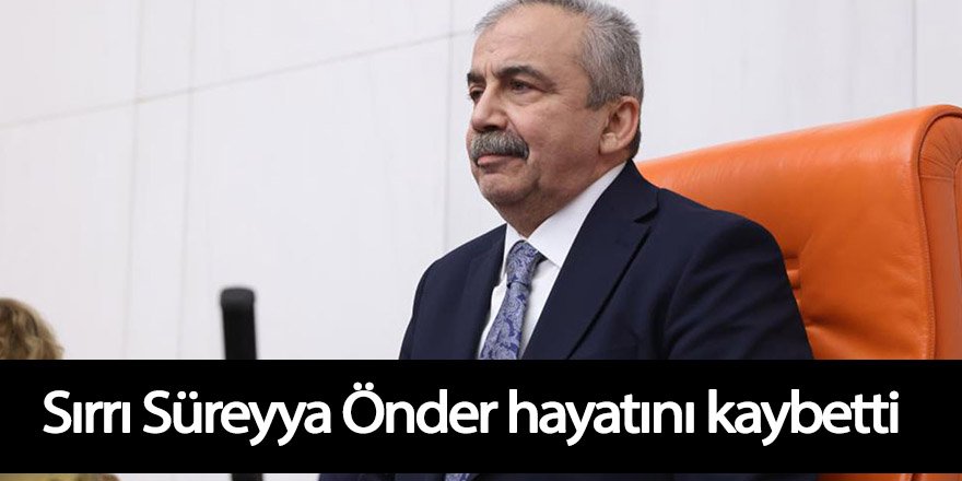 Sırrı Süreyya Önder hayatını kaybetti