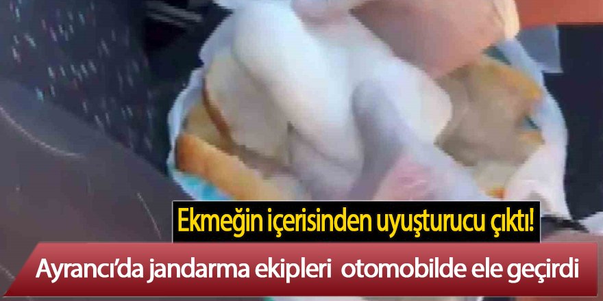 Ekmeğin içerisinde uyuşturucu çıktı! 2 gözaltı