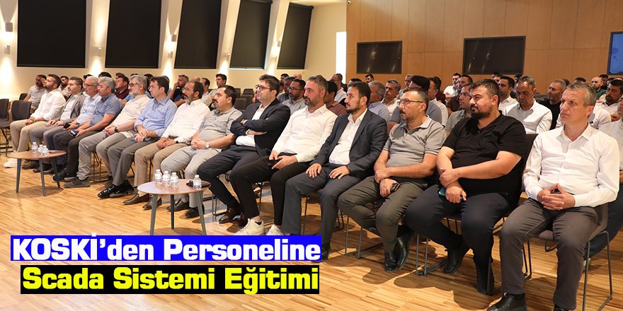 KOSKİ’den Personeline Scada Sistemi Eğitimi