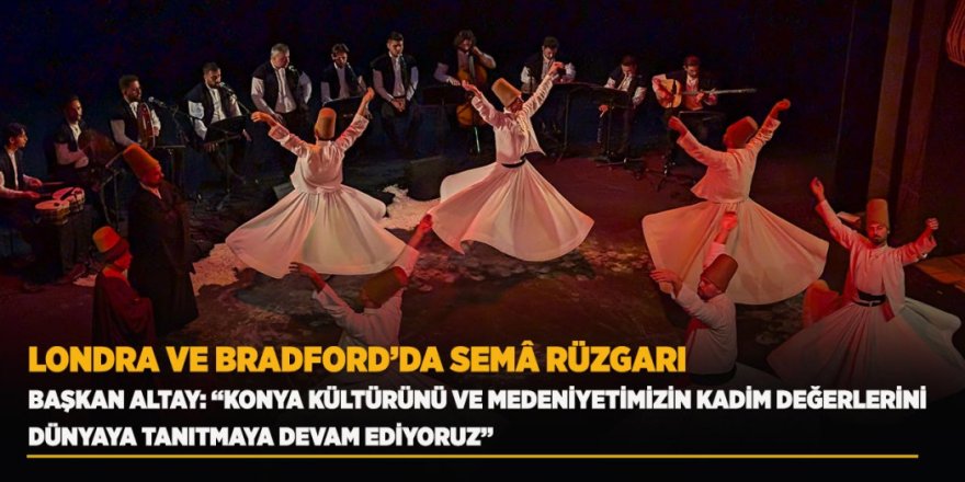 LONDRA VE BRADFORD’DA SEMÂ RÜZGARI