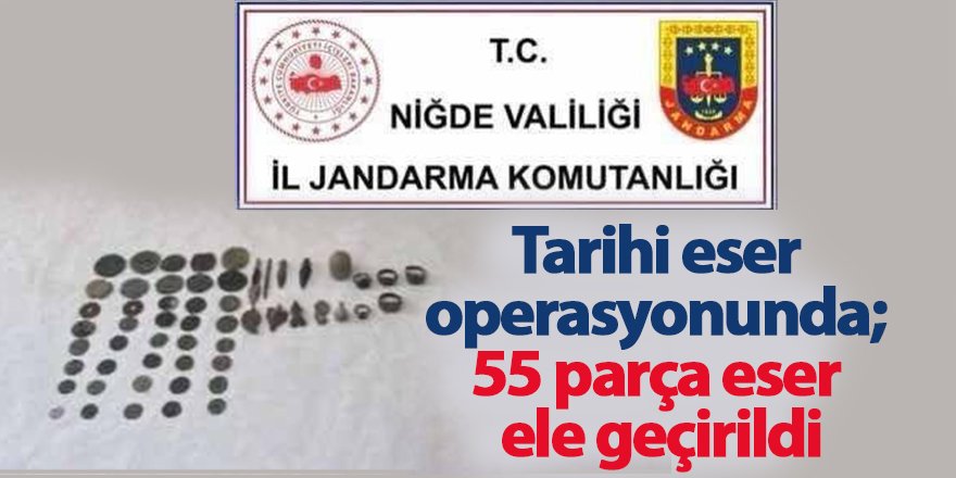 Tarihi eser operasyonunda; 55 parça eser ele geçirildi