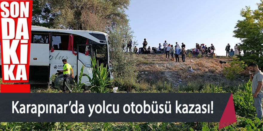 Karapınar’da yolcu otobüsü pancar tarlasına uçtu; 7 yaralı!