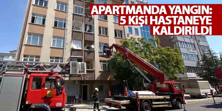5 Katlı Apartmanda Yangın: 5 Kişi Hastaneye Kaldırıldı