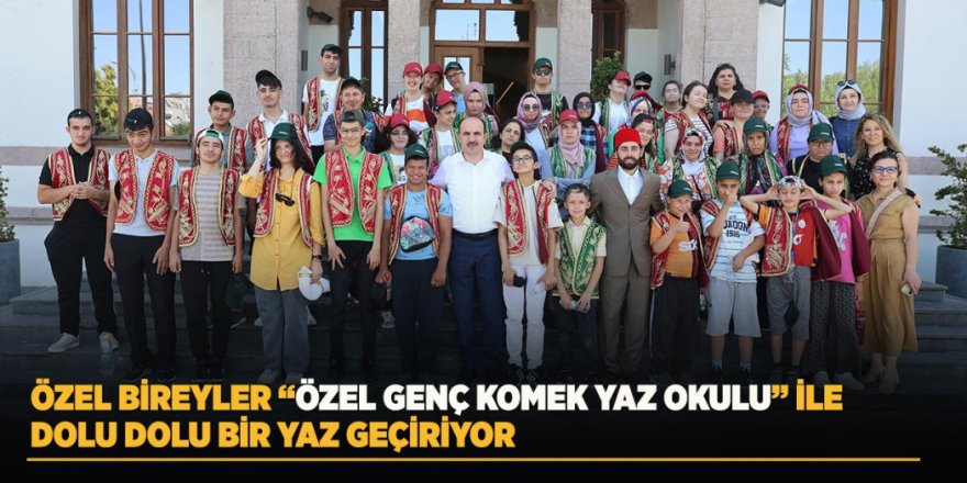 Özel Bireyler “Özel Genç Komek Yaz Okulu” İle Dolu Dolu Bir Yaz Geçiriyor