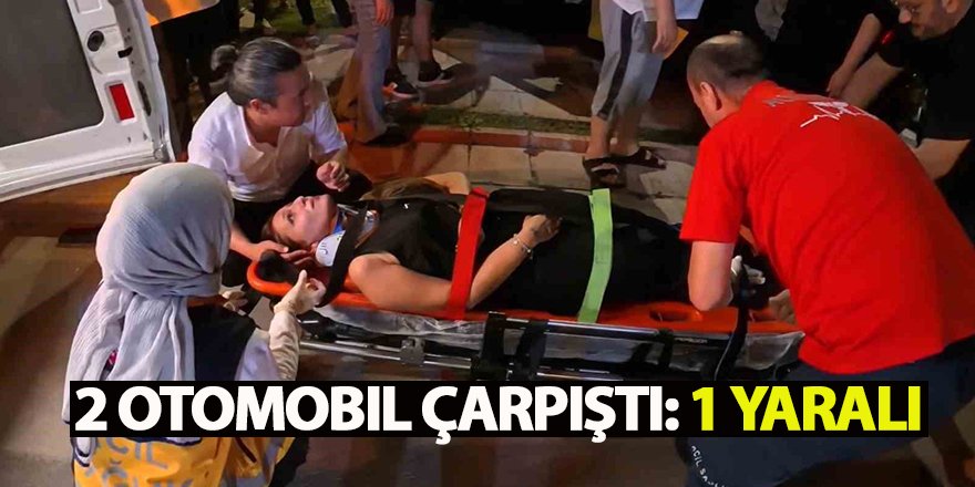 2 otomobil çarpıştı: 1 yaralı