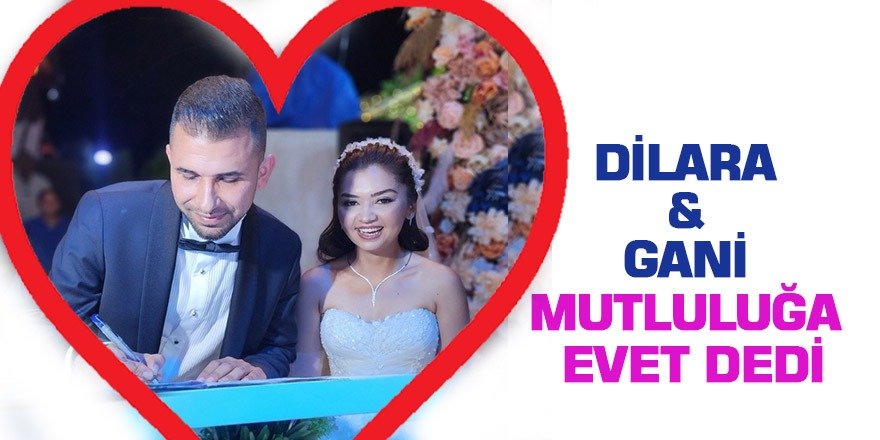 DİLARA & GANİ MUTLULUĞA EVET DEDİ
