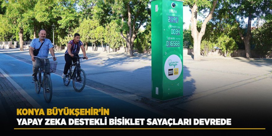 Konya Büyükşehir’in Yapay Zeka Destekli Bisiklet Sayaçları Devrede