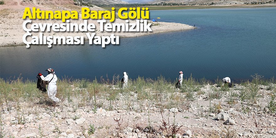 Altınapa Baraj Gölü Çevresinde Temizlik Çalışması Yaptı