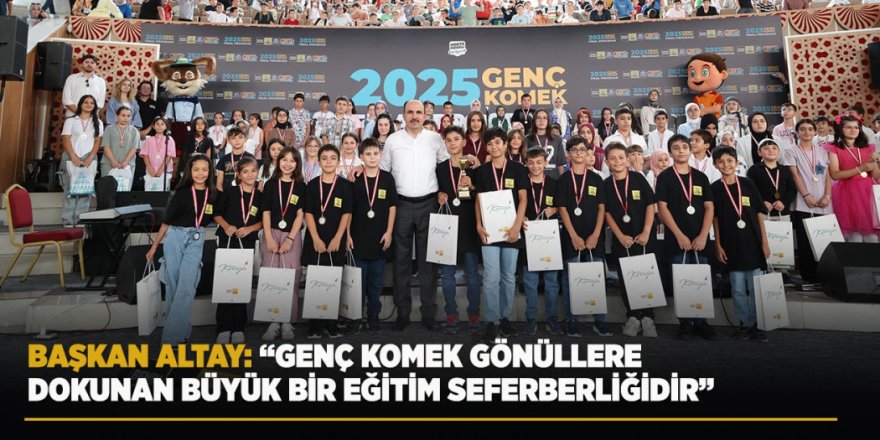 Başkan Altay: “Genç KOMEK Gönüllere Dokunan Büyük Bir Eğitim Seferberliğidir”