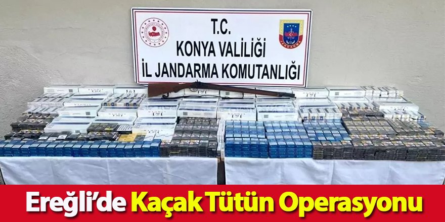 Ereğli’de Kaçak Tütün Operasyonu