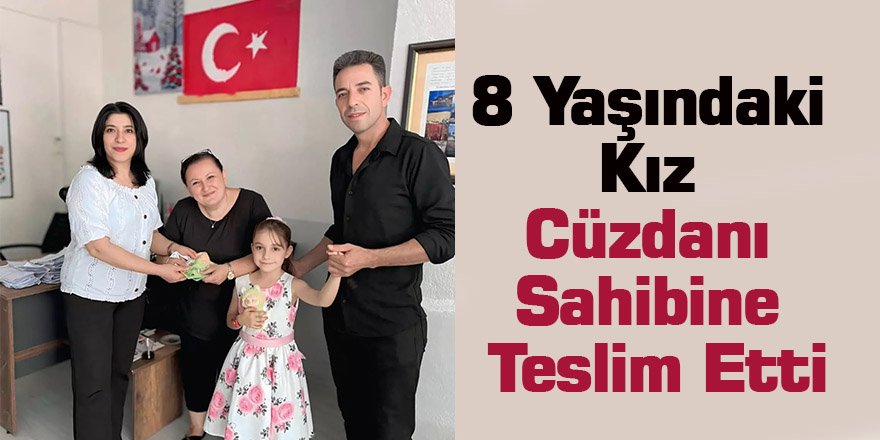 8 Yaşındaki Kız Cüzdanı Sahibine Teslim Etti