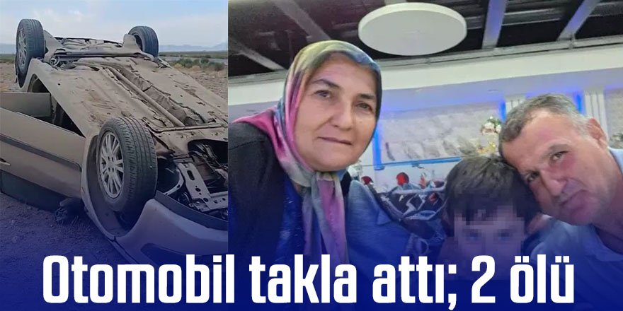 Otomobil takla attı; 2 ölü