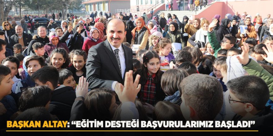 Başkan Altay: “Eğitim Desteği Başvurularımız Başladı”