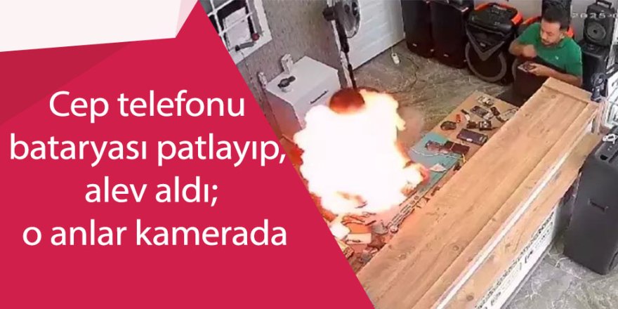 Tamire getirilen cep telefonu bataryası patlayıp, alev aldı; o anlar kamerada