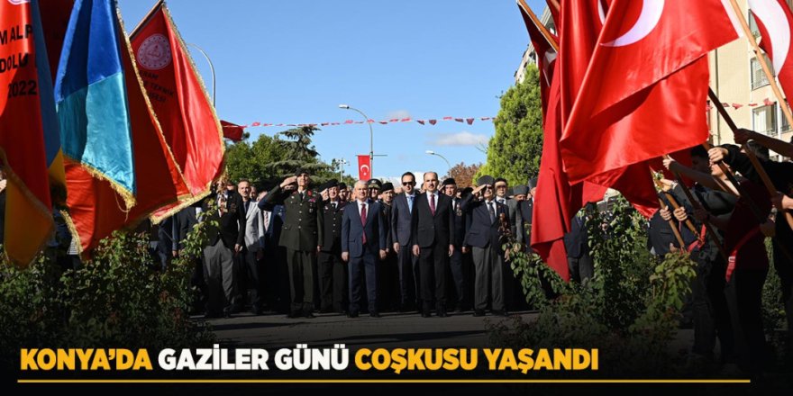 KONYA’DA GAZİLER GÜNÜ COŞKUSU YAŞANDI