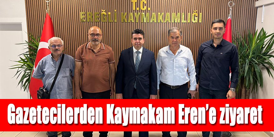 Gazetecilerden Kaymakam Eren’e ziyaret