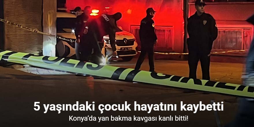 5 yaşındaki çocuk hayatını kaybetti