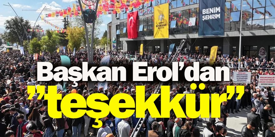 Başkan Erol’dan “”teşekkür””